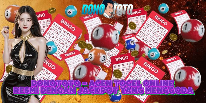 DONOTOTO – Agen Togel Online Resmi Dengan Jackpot Yang Menggoda
