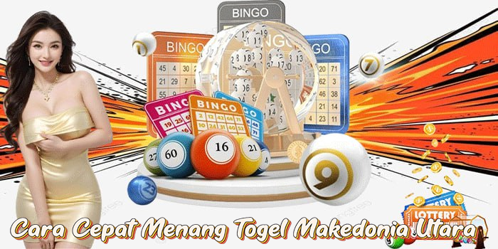 Cara Cepat Menang Togel Makedonia Utara

