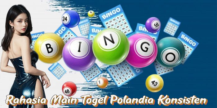 Rahasia Main Togel Polandia Konsisten