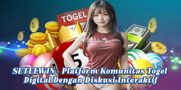 SETELWIN – Platform Komunitas Togel Digital Dengan Diskusi Interaktif