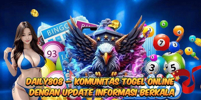 DAILY808 – Komunitas Togel Online Dengan Update Informasi Berkala