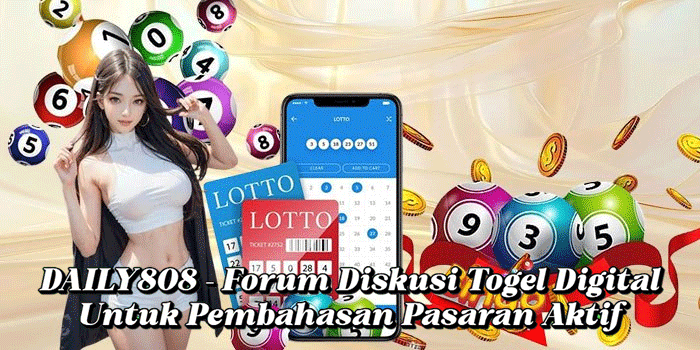 DAILY808 – Forum Diskusi Togel Digital Untuk Pembahasan Pasaran Aktif